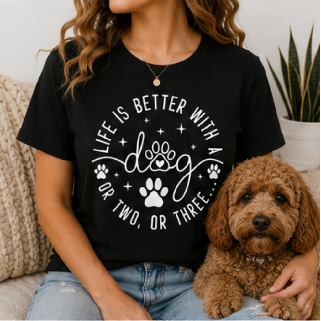 Life Is Better With a Dog Women's Graphic T-Shirt | Funny Dog Mom Tee | Cute Dog Lover Shirt