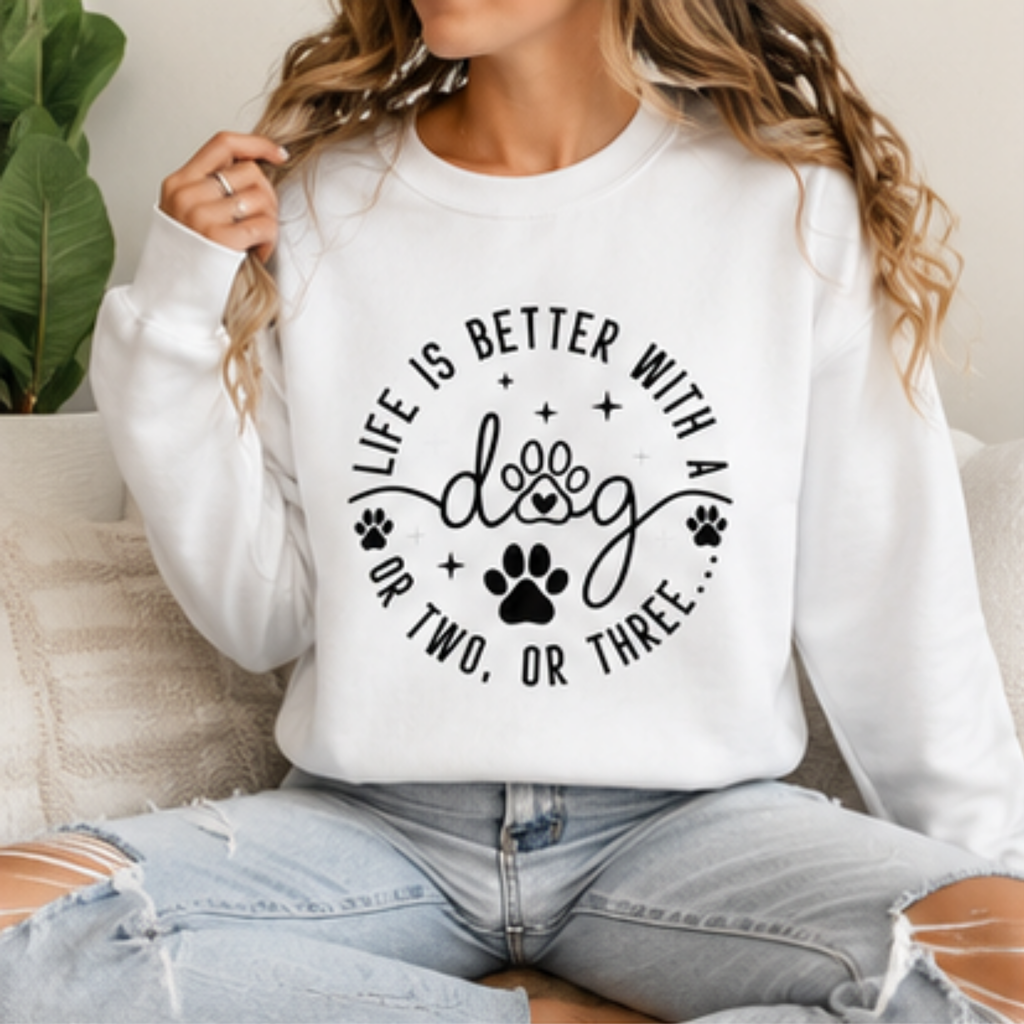 Life Is Better With a Dog Crewneck Sweatshirt | Funny Dog Lover Sweatshirt