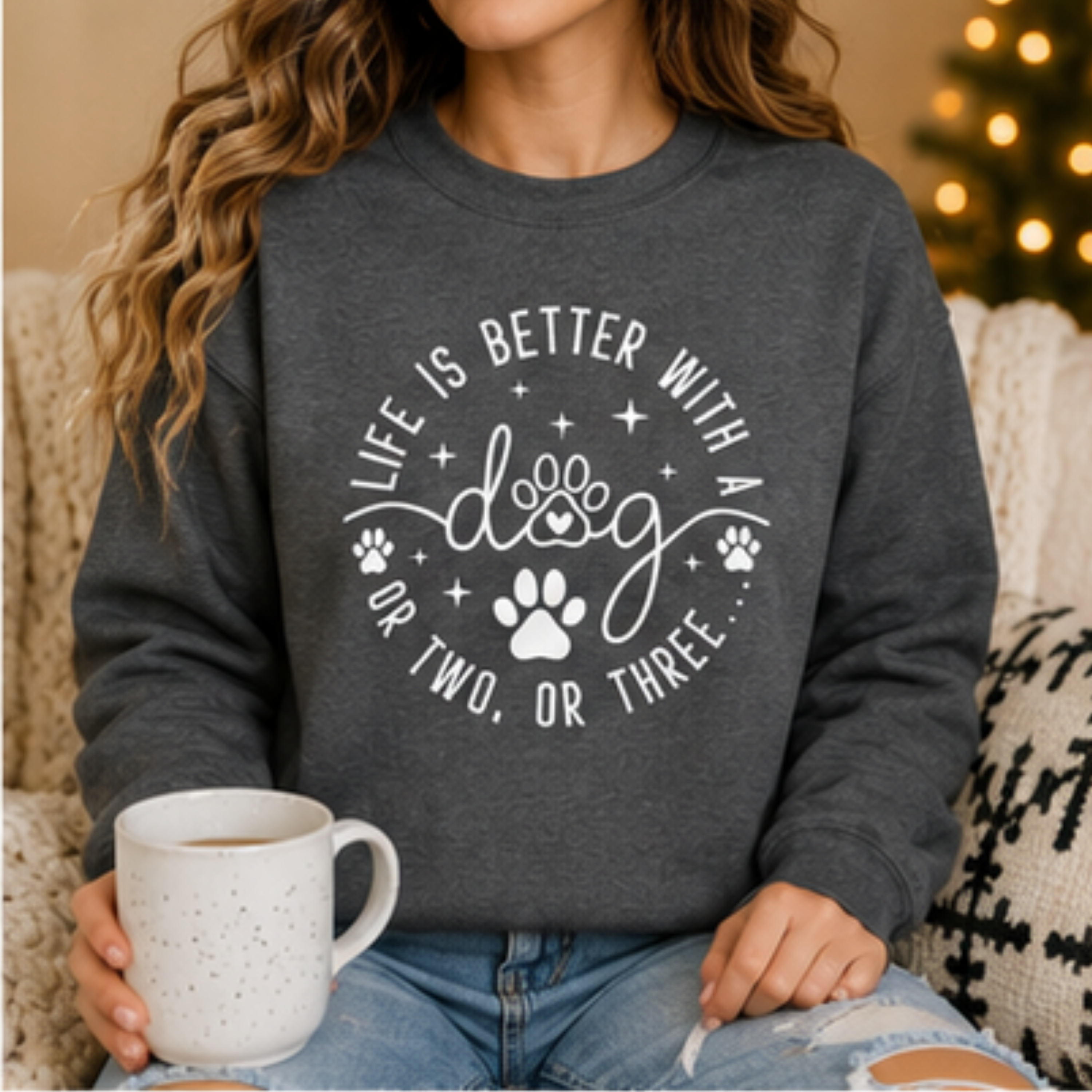 Life Is Better With a Dog Crewneck Sweatshirt | Funny Dog Mom & Dog Lover Sweatshirt