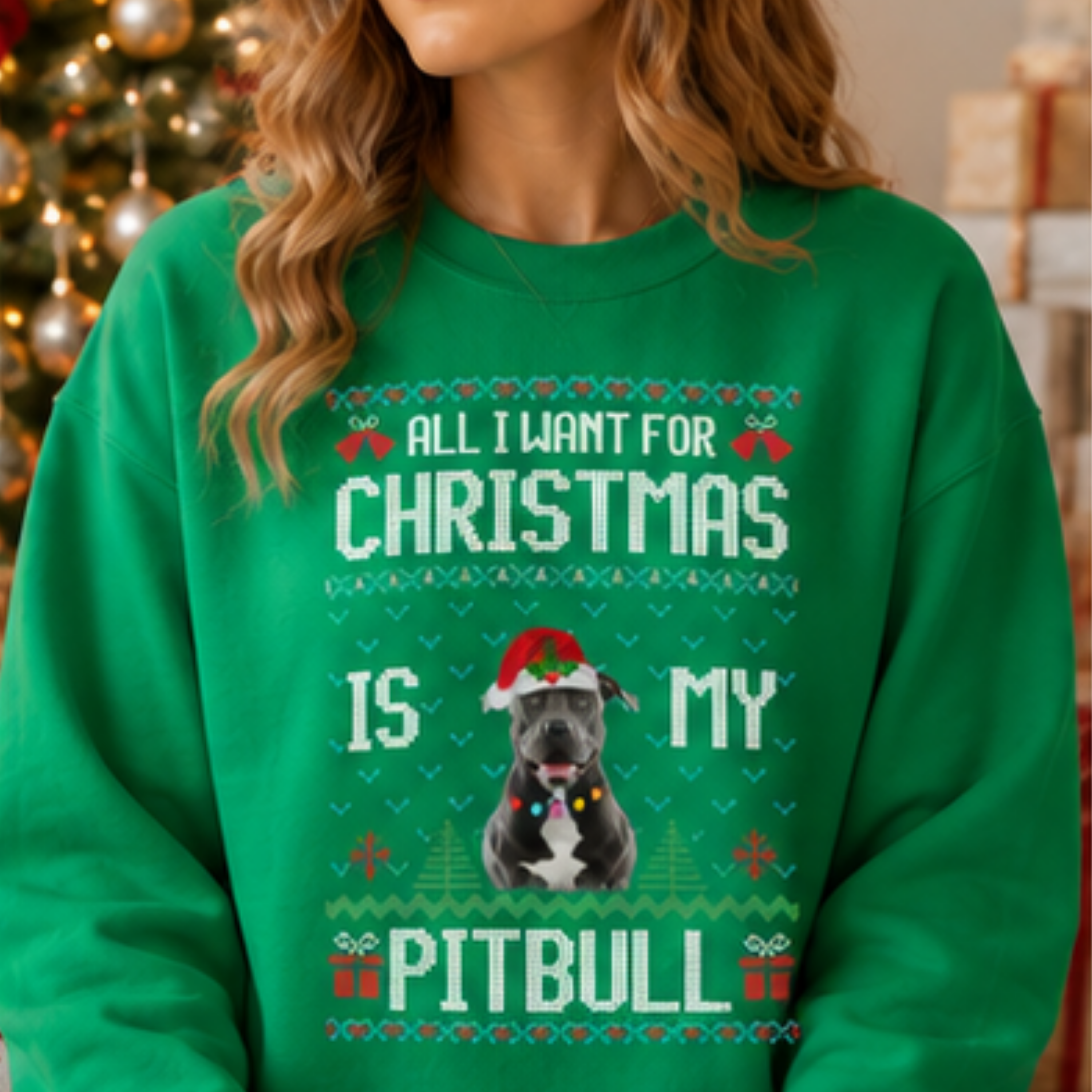 All I Want for Christmas Is My Pitbull Sweatshirt – Pitbull Christmas Sweater