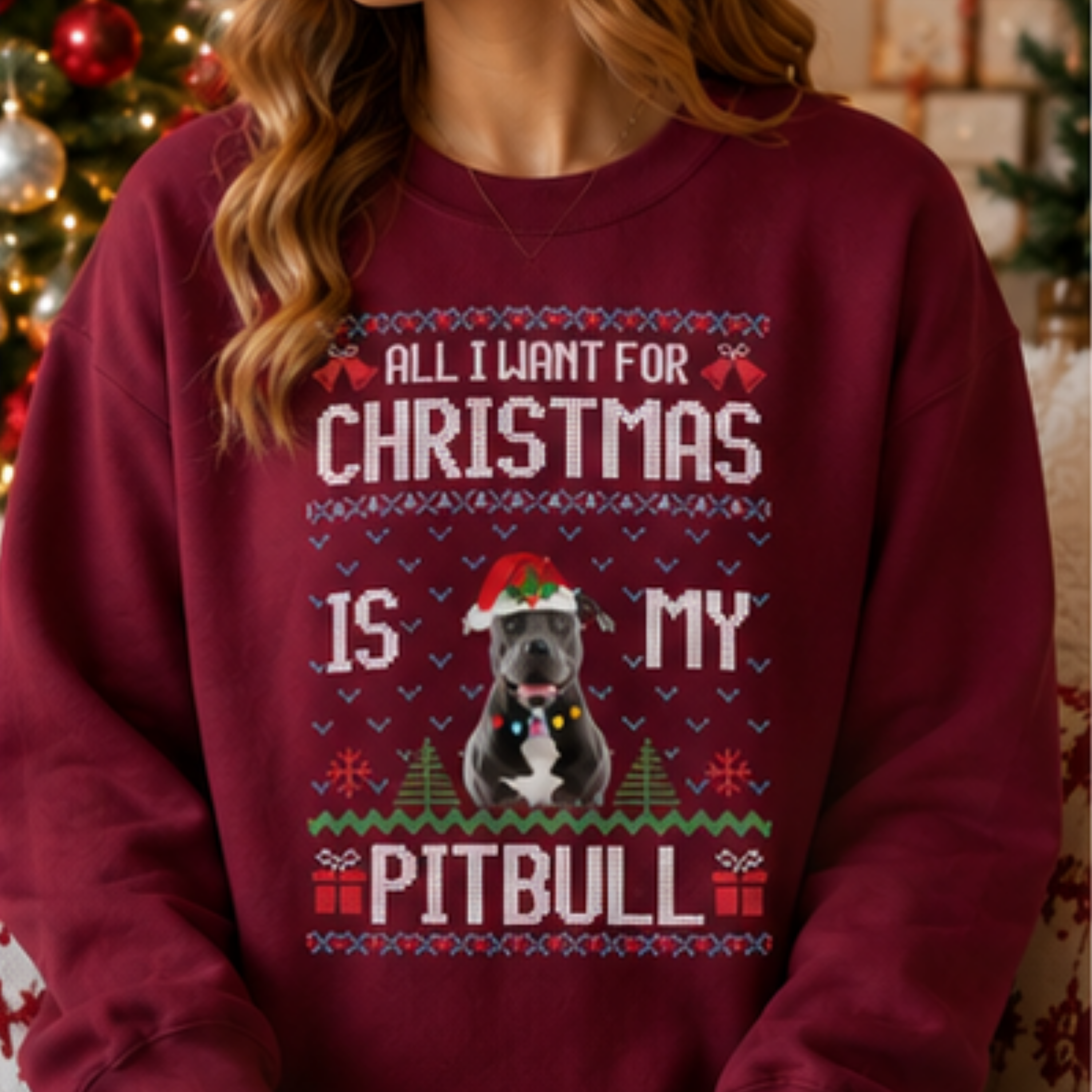 All I Want for Christmas Is My Pitbull Sweatshirt – Pitbull Christmas Sweater