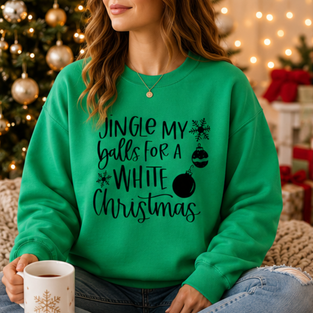 Jingle My Balls for a White Christmas Women's Christmas Sweatshirt | Funny Holiday Crewneck | Festive Winter Pullover
