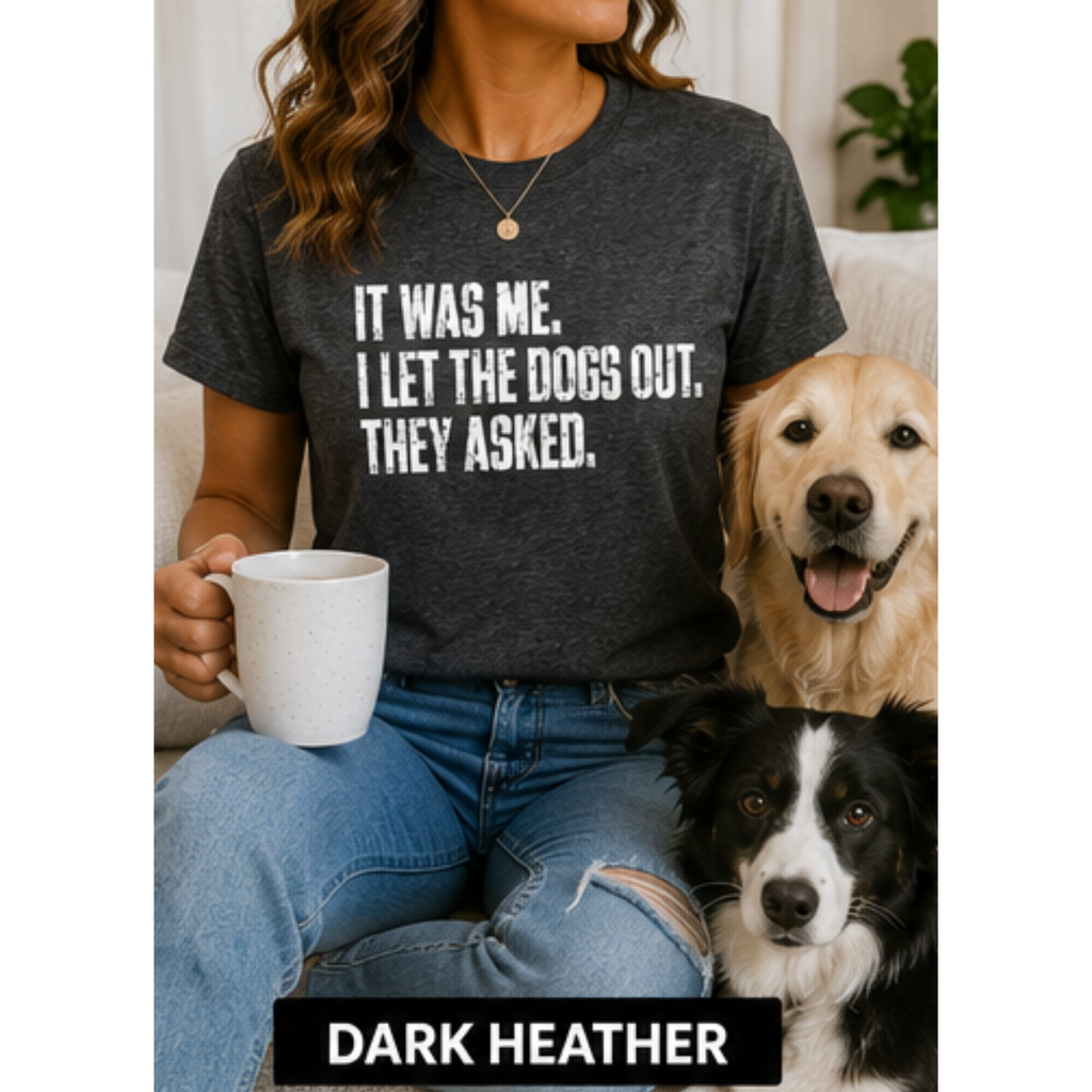 It Was Me, I Let the Dogs Out Women's Graphic T-Shirt | Funny Dog Lover Tee