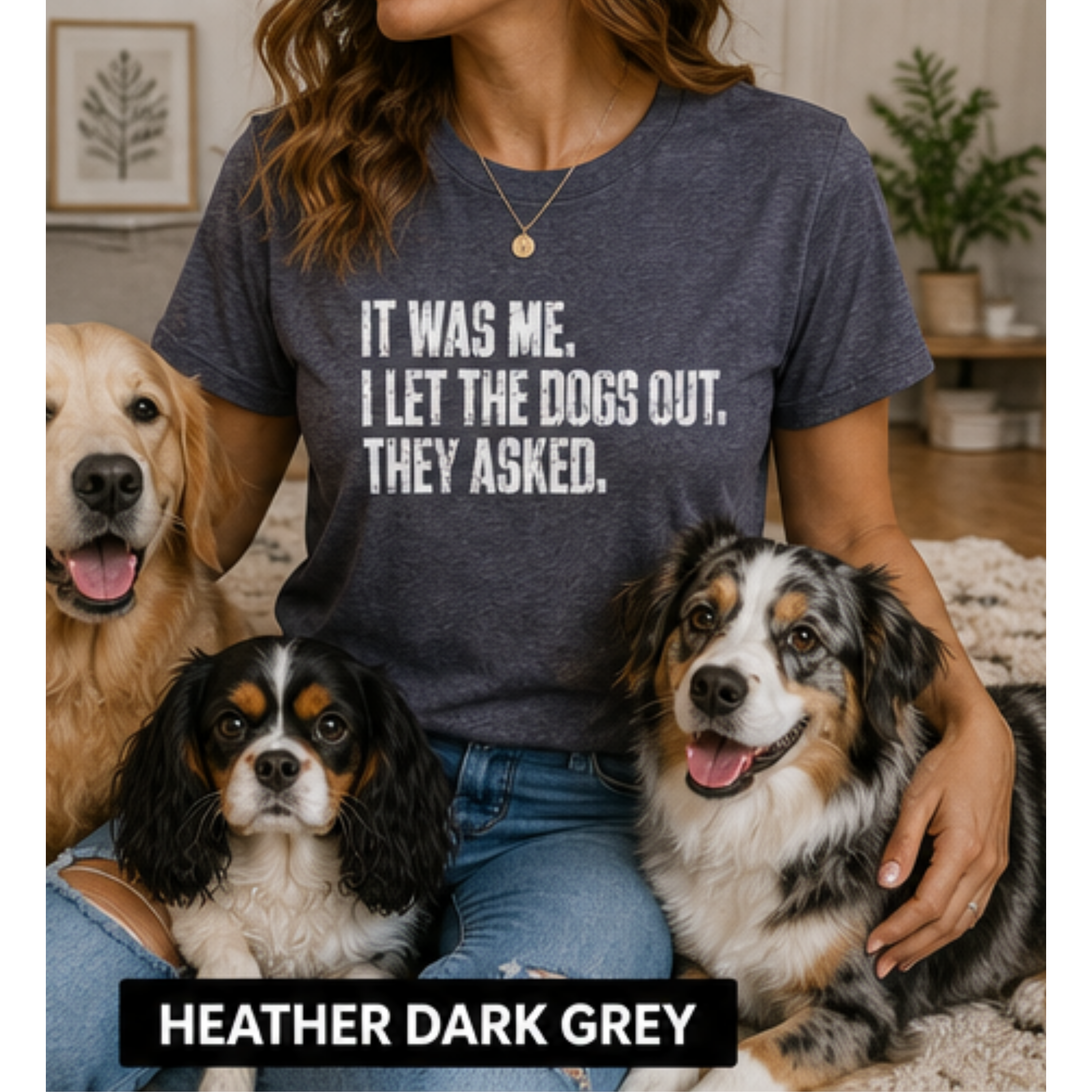 It Was Me, I Let the Dogs Out Women's Graphic T-Shirt | Funny Dog Lover Tee