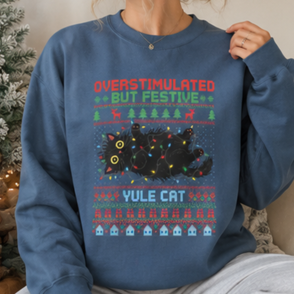 Overstimulated But Festive Yule Cat Christmas Sweatshirt for Women